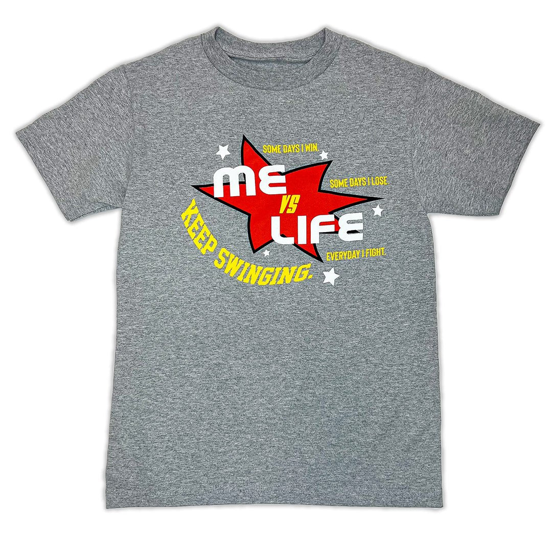 Me vs Life GRAY - Keep Swinging, LLC -