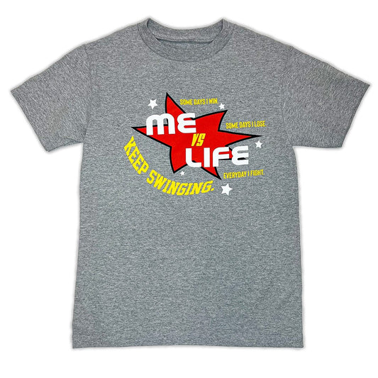 Me vs Life GRAY - Keep Swinging, LLC - 
